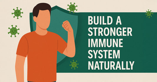 How to Build a Stronger Immune System Naturally