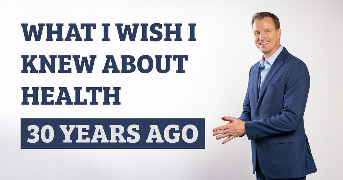What I Wish I Knew About Health 30 Years Ago