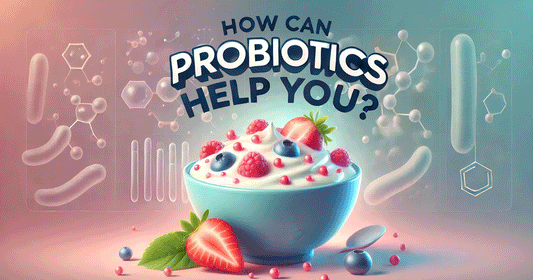 How Can Probiotics Help You? What They Do for Your Body