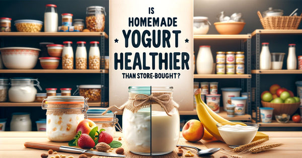 Is homemade yogurt healthier than store-bought?